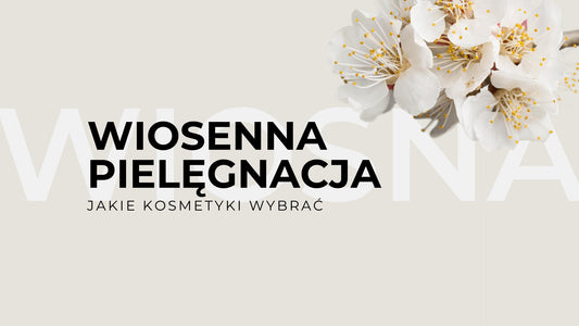 Wiosenna pielęgnacja