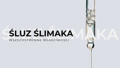 Wszechstronne właściwości śluzu ślimaka