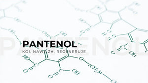 Pantenol: koi, nawilża, regeneruje