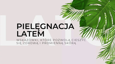 Pielęgnacja latem